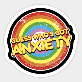 Guess Who's Got Anxiety Funny Introvert Quote Sticker